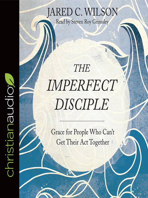 Title details for Imperfect Disciple by Jared C. Wilson - Available